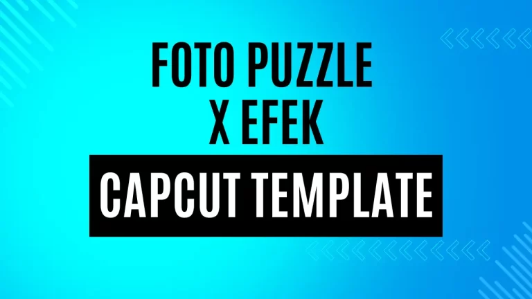 Latest Foto Puzzle x Efek CapCut Template Links 2024