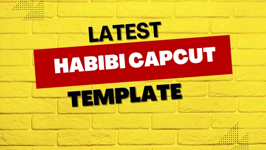 Habibi-Capcut-Template