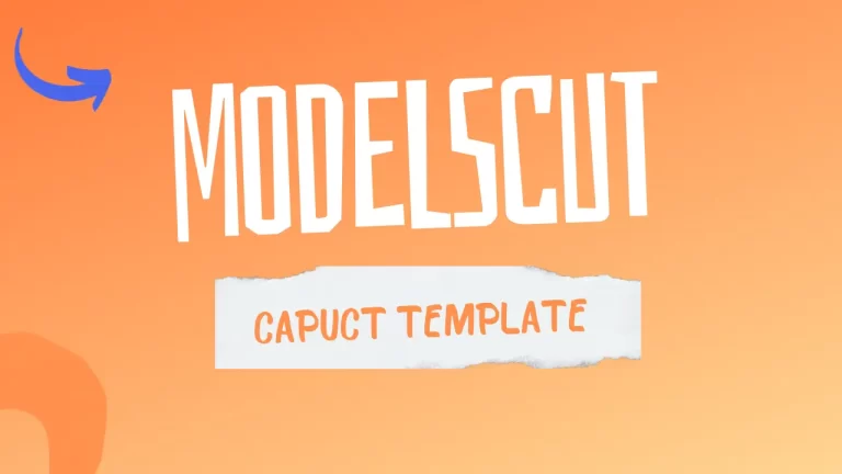 Modelscut Capcut Template Latest Links 2024
