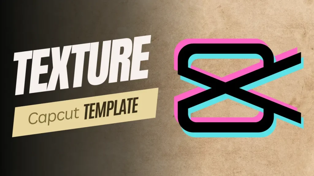 Texture-CapCut-Template