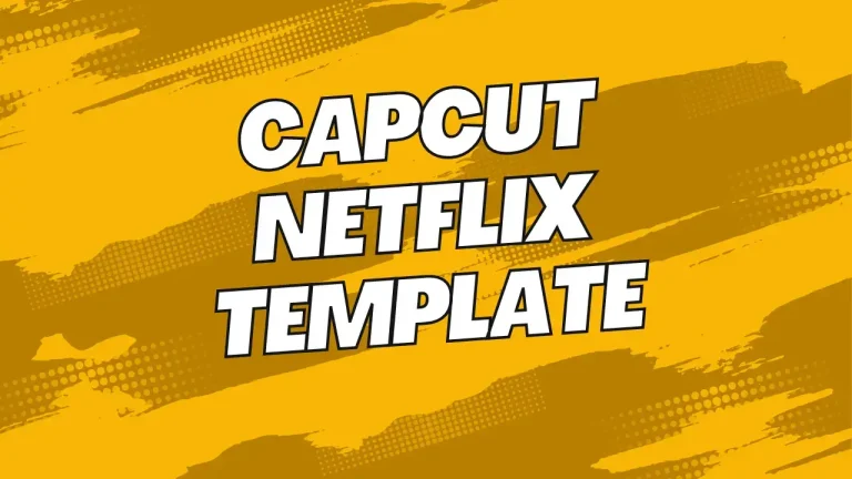 Capcut Netflix Template Latest Links 2024