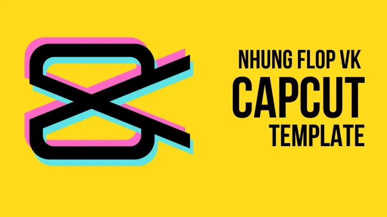 Latest Links Nhung Flop VK CapCut Template 2024